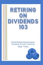 Retiring on Dividends 103