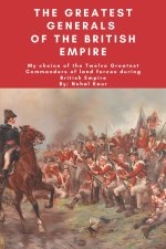The Greatest Generals of the British Empire