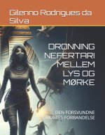 DRONNING NEFERTARI MELLEM LYS OG MØRKE