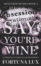 Say You're Mine