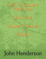 S.A.T. Vocabulary Made Easy 11th Grade Volume 5 Teacher Edition