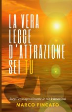 La vera Legge d'Attrazione sei TU