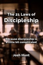The 21 Laws of Discipleship