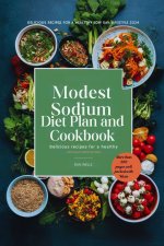 modest Sodium Diet Plan and Cookbook.