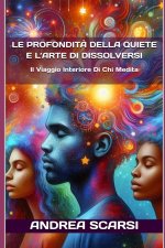 Le Profondità Della Quiete E L'Arte Di Dissolversi