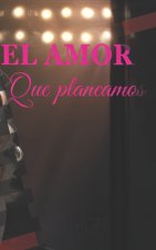 El amor que planeamos