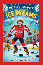 ALEXANDER OVECHKIN'S ICE DREAMS