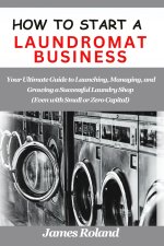 HOW TO START A LAUNDROMAT BUSINESS