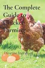 The Complete Guide to Chicken Farming