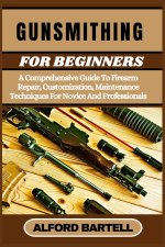 GUNSMITHING FOR BEGINNERS