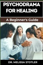PSYCHODRAMA FOR HEALING