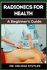 RADIONICS FOR HEALTH