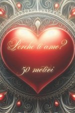 Perchè ti amo? 50 motivi