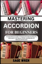 MASTERING ACCORDION FOR BEGINNERS
