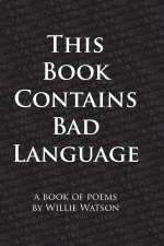 This Book Contains Bad Language