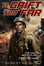 A Grift Too Far (A Rex Nihilo Adventure)