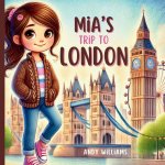 Mia's Trip to London