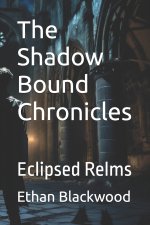 The Shadow Bound Chronicles