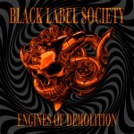Black Label Society:  Engines Of Demolition