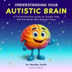 Understanding Your Autistic Brain