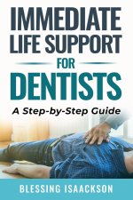 IMMEDIATE LIFE SUPPORT FOR DENTISTS