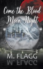 Come the Blood Moon Night