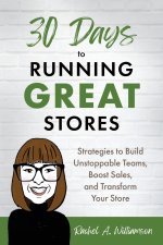 30 Days to Running Great Stores