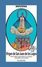 Novena De Virgen De San Juan De Los Lagos para Pedirle Seguridad en el Hogar, el Empleo y la Ciudad