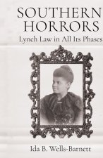 Southern Horrors Lynch Law in All Its Phases