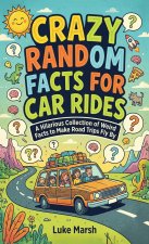 Crazy Random Facts for Car Rides