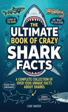 The Ultimate Book of Crazy Shark Facts