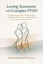 Loving Someone with Complex PTSD