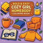 Bold & Easy Cozy Girl Homebody Coloring Book