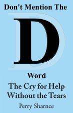 The Cry for Help Without the Tears