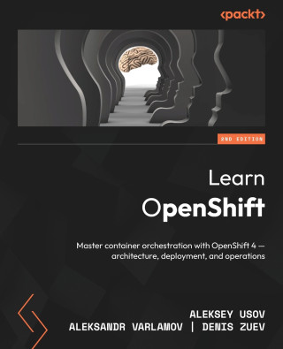 Learn OpenShift - Second Edition