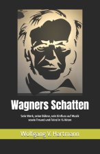 Wagners Schatten
