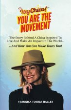 HEY CHICA! You Are The Movement
