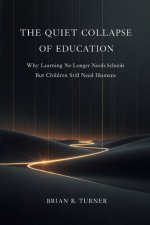 The Quiet Collapse of Education