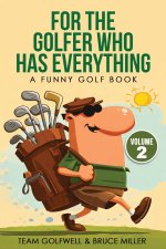 For the Golfer Who Has Everything Volume 2
