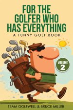 For the Golfer Who Has Everything Volume 2