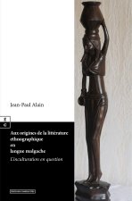 AUX ORIGINES DE LA LITT?RATURE ETHNOGRAPHIQUE EN LANGUE MALGACHE : L'INCULTURATION EN QUESTION