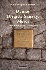 DANKE, BRIGITTE SAUZAY, MERCI : UNE AMITI? FRANCO-ALLEMANDE