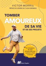 Tomber amoureux de sa vie et de ses projets