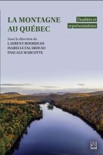 LA MONTAGNE AU QUEBEC. DUALITES ET REPRESENTATIONS