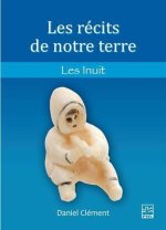 LES RECITS DE NOTRE TERRE. LES INUIT