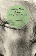 Borges. Une biographie de l'éternité