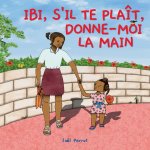 Ibi, S'il Te Plaît, Donne-Moi La Main