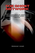 The Ghost Network, The Silent Web of Unspoken Agreements That Runs Your Office