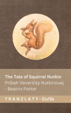 The Tale of Squirrel Nutkin / Príbeh Veveričky Nutkinovej