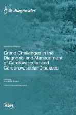 Grand Challenges in the Diagnosis and Management of Cardiovascular and Cerebrovascular Diseases